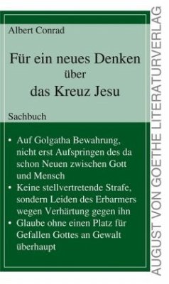 Für ein neues Denken über das Kreuz Jesu - Conrad, Albert Für ein neues Denken über das Kreuz Jesu - Conrad, Albert