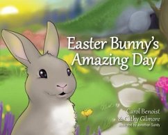 Easter Bunny's Amazing Day - Gilmore, Cathy; Benoist, Carol