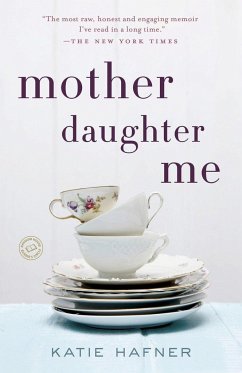Mother Daughter Me - Hafner, Katie