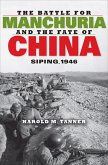 The Battle for Manchuria and the Fate of China (eBook, ePUB) The Battle for Manchuria and the Fate of China (eBook, ePUB)