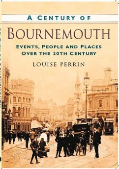 A Century of Bournemouth - Perrin, Louise