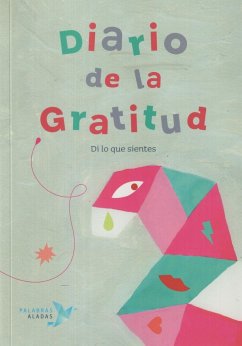 Diario de la gratitud. Di lo que sientes - Núñez Pereira, Cristina; Valcárcel, Rafael R.