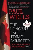 The Longer I'm Prime Minister (eBook, ePUB)