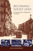 Becoming Soviet Jews (eBook, ePUB)