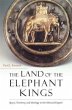 The Land of the Elephant Kings: Space, Territory, and Ideology in the Seleucid Empire Paul J. Kosmin Author