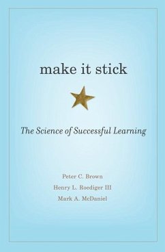 Make it Stick - Brown, Peter C.;Roediger III, Henry L.;McDaniel, Mark A.