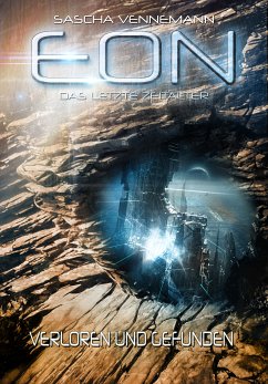 Eon - Das letzte Zeitalter, Band 2: Verloren und Gefunden (Science-Fiction) (eBook, ePUB) - Vennemann, Sascha