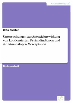 Untersuchungen zur Antoxidanswirkung von kondensierten Pyrimidindionen und strukturanalogen Mercaptanen (eBook, PDF) - Richter, Wito