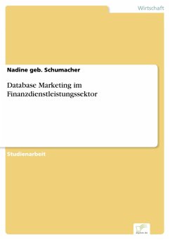 Database Marketing im Finanzdienstleistungssektor (eBook, PDF) - geb. Schumacher, Nadine