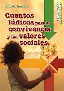 Cuentos lúdicos para la convivencia y los valores sociales - Barreto Nieto, Alfonso