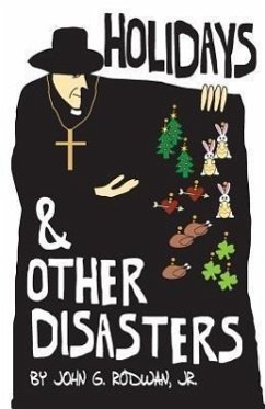Holidays and Other Disasters - Rodwan, Jr. John G.; John G. Rodwan Jr.