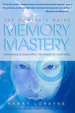 Complete Guide to Memory Mastery - Lorayne, Harry