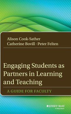 Engaging Students as Partners in Learning and Teaching - Cook-Sather, Alison; Bovill, Catherine; Felten, Peter