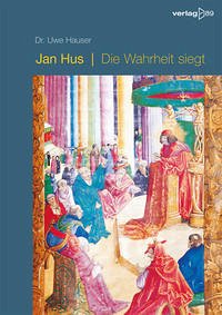 Jan Hus - Die Wahrheit siegt - Hauser, Uwe