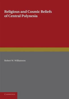 Religious and Cosmic Beliefs of Central Polynesia - Williamson, Robert W.