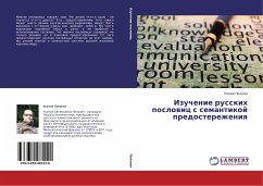 Izuchenie russkih poslowic s semantikoj predosterezheniq