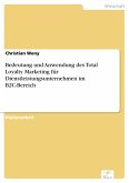 Bedeutung und Anwendung des Total Loyalty Marketing für Dienstleistungsunternehmen im B2C-Bereich (eBook, PDF)
