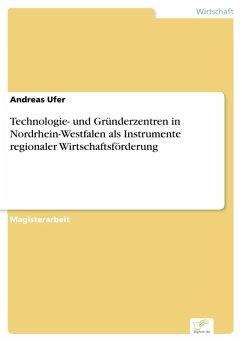 Technologie- und Gründerzentren in Nordrhein-Westfalen als Instrumente regionaler Wirtschaftsförderung (eBook, PDF) - Ufer, Andreas