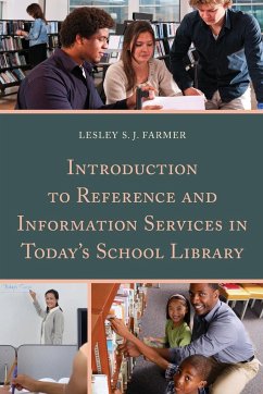 Introduction to Reference and Information Services in Today's School Library - Farmer, Lesley S. J.