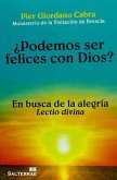 ¿Podemos ser felices con Dios? : en busca de la alegría : lectio divina