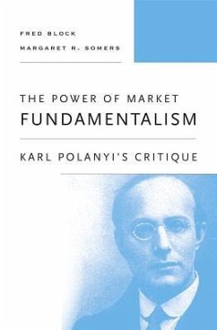 The Power of Market Fundamentalism - Block, Fred; Somers, Margaret R