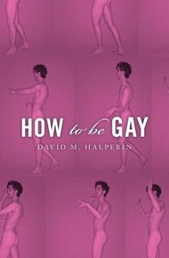 How To Be Gay - Halperin, David M.