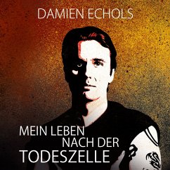 Mein Leben nach der Todeszelle (MP3-Download) - Echols, Damien