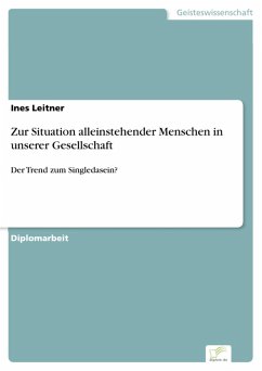 Zur Situation alleinstehender Menschen in unserer Gesellschaft (eBook, PDF) - Leitner, Ines