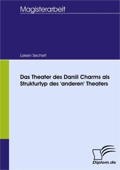 Das Theater des Daniil Charms als Strukturtyp des 'anderen' Theaters (eBook, PDF) - Sechert, Larsen