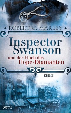 Inspector Swanson und der Fluch des Hope-Diamanten / Inspector Swanson Bd.1 - Marley, Robert C.