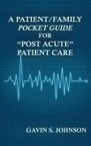 A Patient/Family Pocket Guide for Post Acute Patient Care