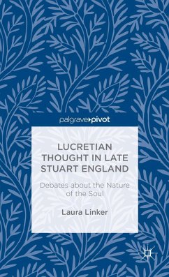 Lucretian Thought in Late Stuart England: Debates about the Nature of the Soul - Linker, L.