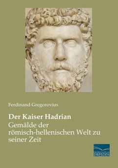Der Kaiser Hadrian - Gregorovius, Ferdinand