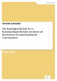 Die Kapitalgesellschaft & Co. Kommanditgesellschaft auf Aktien als Rechtsform für mittelständische Unternehmen (eBook, PDF)