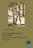 Die Veredlungen und ihre Anwendung für die verschiedenen Bäume und Sträucher