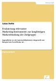 Evaluierung relevanter Marketing-Instrumente zur langfristigen Markenbindung der Zielgruppe (eBook, PDF)