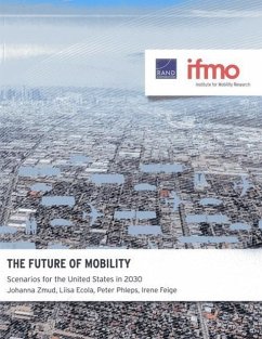 The Future of Mobility - Zmud, Johanna; Ecola, Liisa; Phleps, Peter; Feige, Irene