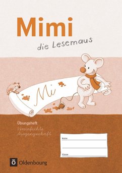 Mimi die Lesemaus Übungsheft Ausgabe F Vereinfachte Ausgangsschrift. Bayern, Baden-Württemberg, Rheinland-Pfalz und Hessen - Schwimmbeck, Manuela