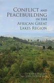 Conflict and Peacebuilding in the African Great Lakes Region (eBook, ePUB)