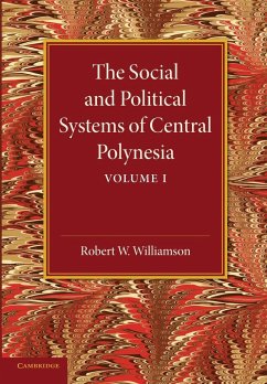 The Social and Political Systems of Central Polynesia - Williamson, Robert W.