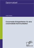 Crossmedia - Erfolgskriterien für eine crossmediale Kommunikation (eBook, PDF)