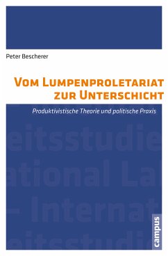 Vom Lumpenproletariat zur Unterschicht (eBook, PDF) - Bescherer, Peter