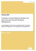 Customer Centric Business Models, two steps beyond Customer Relation Management (eBook, PDF)