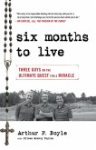Six Months to Live: Three Guys on the Ultimate Quest for a Miracle