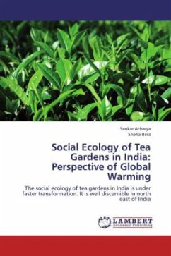 Social Ecology of Tea Gardens in India: Perspective of Global Warming - Acharya, Sankar;Bera, Sneha