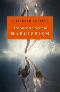 Americanization of Narcissism - Lunbeck, Elizabeth