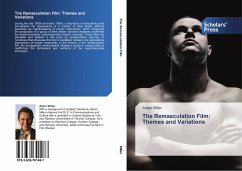 The Remasculation Film: Themes and Variations - Miller, Adam