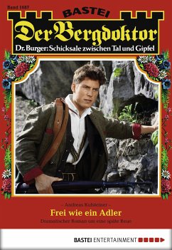 Frei wie ein Adler / Der Bergdoktor Bd.1687 (eBook, ePUB) - Kufsteiner, Andreas