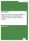 Literarische Entwürfe zur gesellschaftlichen Stellung der Frau in Frank Wedekinds Dramen "Erdgeist" und "Die Büchse der Pandora" (eBook, PDF)