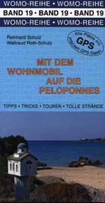 Mit dem Wohnmobil auf die Peloponnes - Schulz, Reinhard;Roth-Schulz, Waltraud